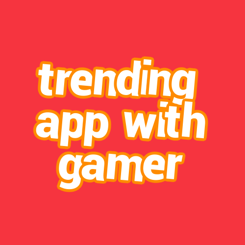 trending app with gamer